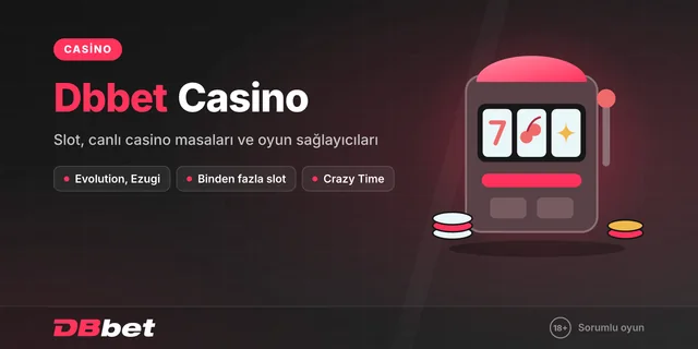 Dbbet Casino: Slot, Canlı Casino ve Oyun Sağlayıcıları